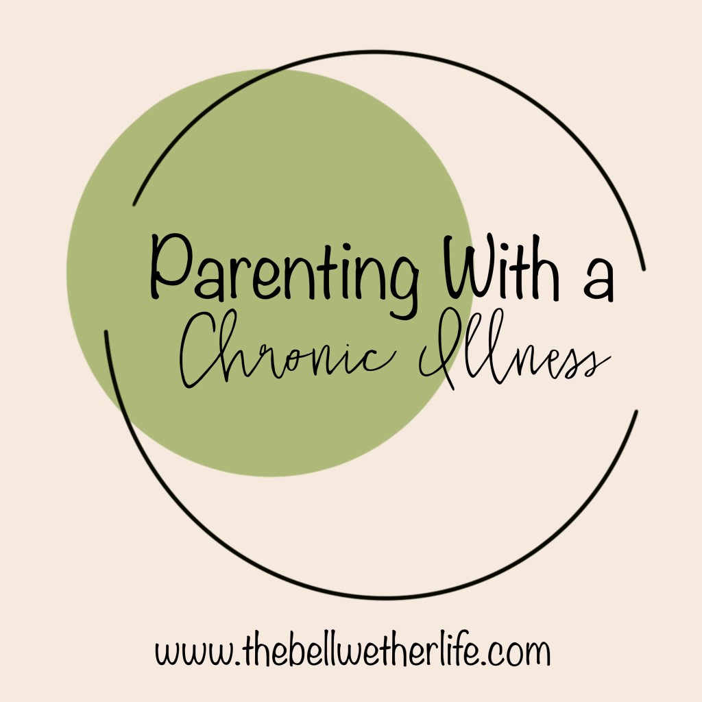 Parenting With A Chronic&nbsp;Illness