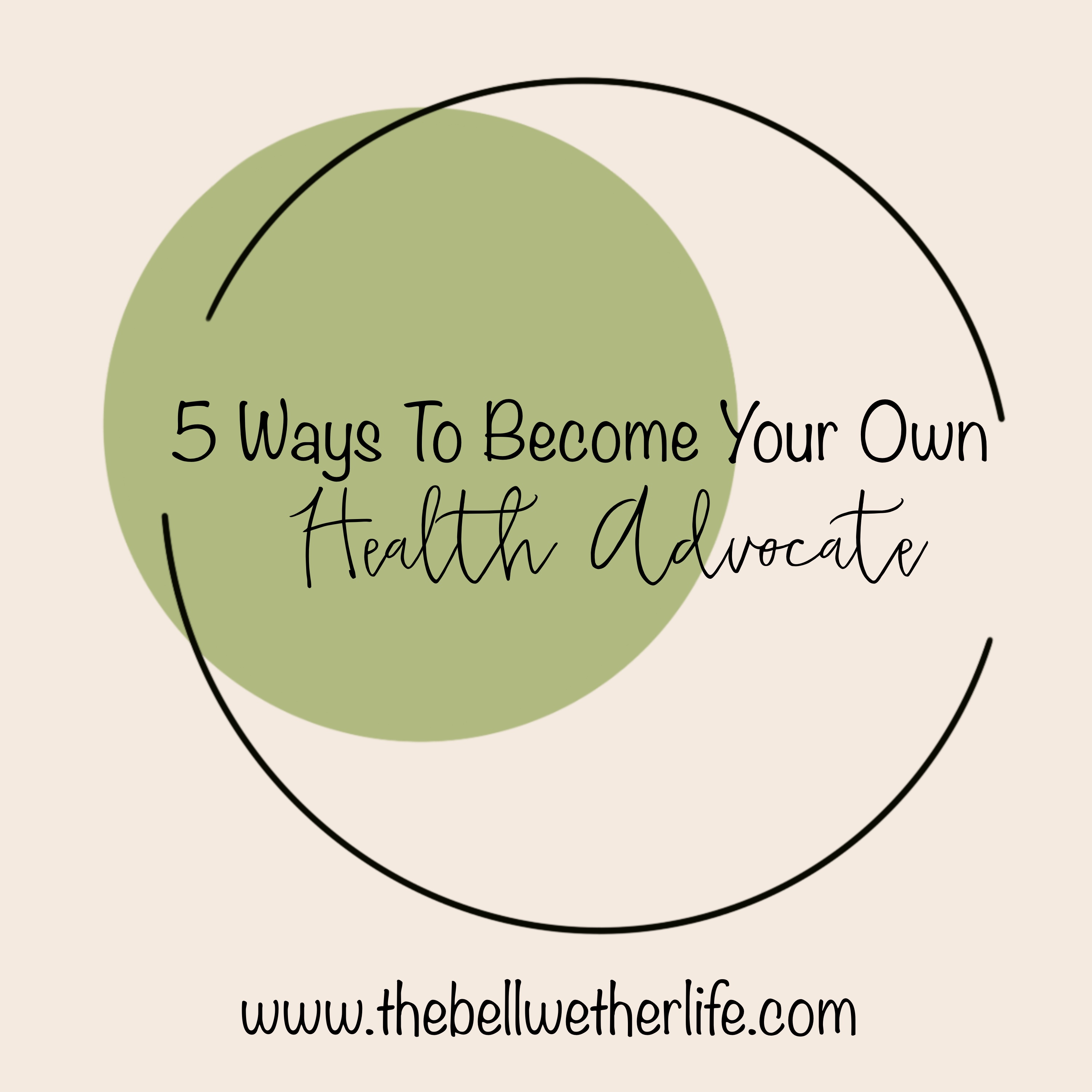 5 Ways To Become Your Own Health Advocate